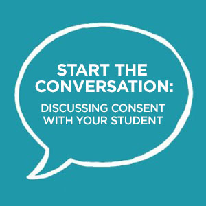 Start the Conversation: Discussing Consent with your Student graphic